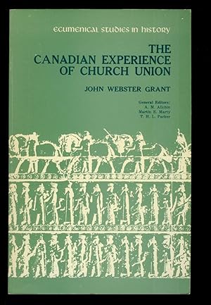 Seller image for The Canadian Experience of Church Union for sale by Ramblin Rose Books