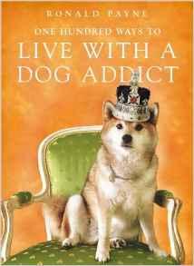 Seller image for One Hundred Ways to Live with a Dog Addict for sale by M.Roberts - Books And ??????