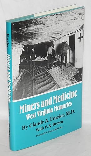 Image du vendeur pour Miners and medicine: West Virginia memories mis en vente par Bolerium Books Inc.