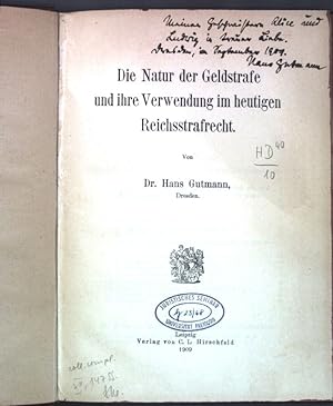 Die Natur der Geldstrafe und ihre Verwendung im heutigen Reichsstrafrecht; (SIGNIERTES EXEMPLAR);