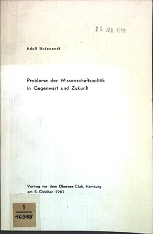 Imagen del vendedor de Probleme der Wissenschaftspolitik in Gegenwart und Zukunft. Vortrag vor dem bersee-Club, Hamburg am 5. Oktober 1967; a la venta por books4less (Versandantiquariat Petra Gros GmbH & Co. KG)