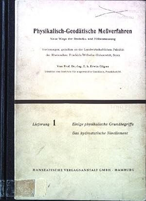 Bild des Verkufers fr Physikalisch-Geodtische Meverfahren Lieferung 1: Einige physikalische Grundbegriffe. Das hydrostatische Nivellement. zum Verkauf von books4less (Versandantiquariat Petra Gros GmbH & Co. KG)