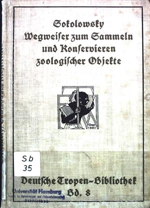 Seller image for Wegweiser zum Sammeln und Konservieren zoologischer Objekte. for sale by books4less (Versandantiquariat Petra Gros GmbH & Co. KG)