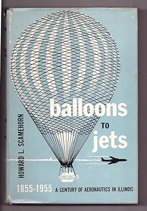 Balloons to Jets. A Century of Aeronautics in Illinois. 1855-1955