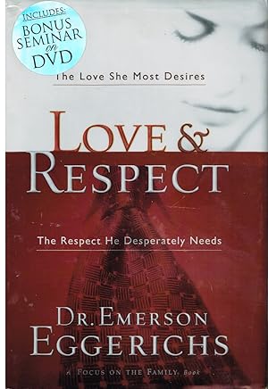 Seller image for Love & Respect with Bonus Seminar DVD: The Love She Most Desires; The Respect He Desperately Needs for sale by First Class Used Books