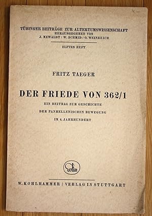 Fritz Taeger Der Friede von 362/1 Beitrag zur Geschichte Altertum