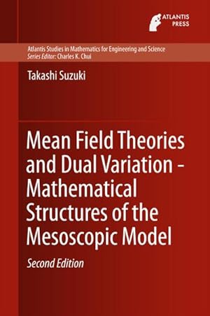 Bild des Verkufers fr Mean Field Theories and Dual Variation - Mathematical Structures of the Mesoscopic Model zum Verkauf von AHA-BUCH GmbH