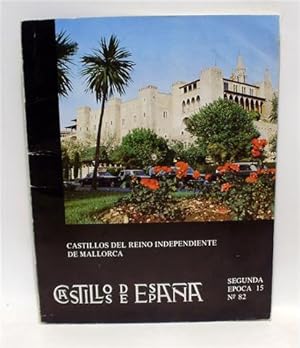 CASTILLOS DE ESPAÑA - Segunda Época - Número 15 (82) - Los Castillos del Reino de Mallorca