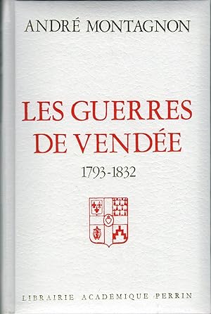 Imagen del vendedor de LES GUERRES DE VENDEE 1793 1832 Vendee Militaire a la venta por CARIOU1