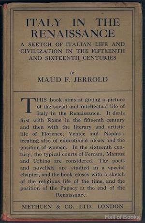 Italy In The Renaissance: A Sketch Of Italian Life And Civilization In The Fifteenth And Sixteent...