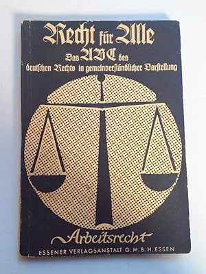 Seller image for Recht fr Alle. Das ABC des deutschen Rechts in gemeinverstndlicher Darstellung. 1. Band. Arbeitsrecht. Originalausgabe for sale by Antiquariat Bookfarm