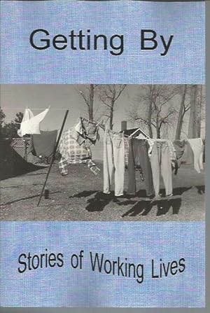 Seller image for Getting By: Stories of Working Lives for sale by Bookfeathers, LLC