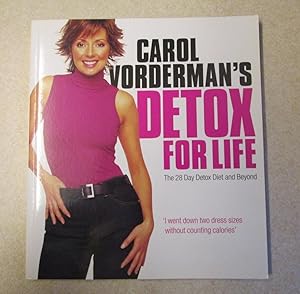 Detox for Life The 28 Day Detox Diet and Beyond (Signed By Author - Vorderman)