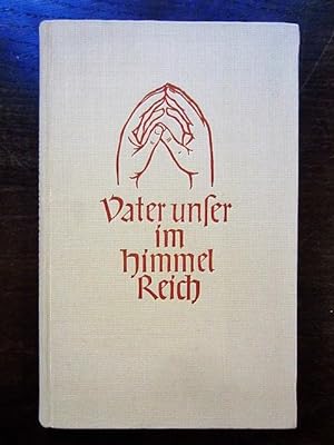 Seller image for Vater unser Himmelreich. Ein Ruf zum Gebet for sale by Rudi Euchler Buchhandlung & Antiquariat