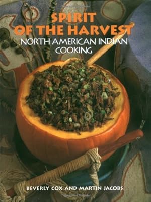 Bild des Verkufers fr Spirit of the Harvest: North American Indian Cooking zum Verkauf von Modernes Antiquariat an der Kyll