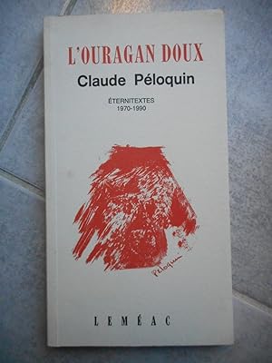 Seller image for L'ouragan doux - Eternitextes 1970-1990 for sale by Frederic Delbos