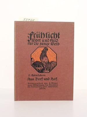 Image du vendeur pour Frhlicht. Wort und Bild fr die junge Welt. 5. Bndchen: Aus Dorf und Hof. Fr die Jugend von elf Jahren an. Der Buchschmuck von Theodor Barth. mis en vente par Kunstantiquariat Rolf Brehmer