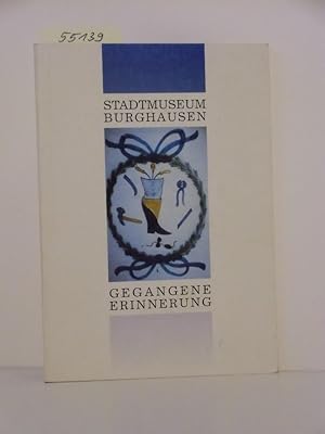 Bild des Verkufers fr Gegangene Erinnerung. Katalog zur Ausstellung im Stadtmuseum Burghausen vom 24. April bis 24. Juli 1995. zum Verkauf von Kunstantiquariat Rolf Brehmer