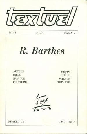 Bild des Verkufers fr Textuel. Cahiers de Recherches. Revue publi par L'U.E.R. "Science des Textes et Documents" - Roland Barthes. Nr. 34/44, Numro 15 zum Verkauf von Steven Wolfe Books