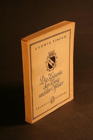 Image du vendeur pour Die Kaiserin, der Knig und ihr Offizier. Das abenteuerliche Leben des Johann Jakob Wunsch. mis en vente par Steven Wolfe Books