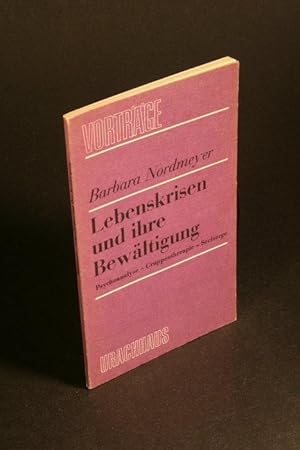 Bild des Verkufers fr Lebenskrisen und ihre Bewltigung. Psychoanalyse - Gruppentherapie - Seelsorge. zum Verkauf von Steven Wolfe Books