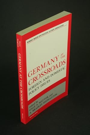 Bild des Verkufers fr Germany at the Crossroads. Foreign and Domestic Policy Issues. zum Verkauf von Steven Wolfe Books