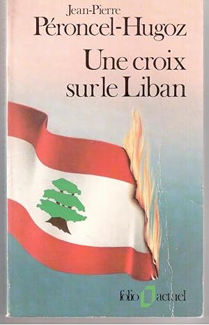 Image du vendeur pour Une croix sur le Liban mis en vente par LibrairieLaLettre2
