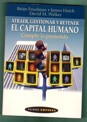 Image du vendeur pour ATRAER, GESTIONAR Y RETENER EL CAPITAL HUMANO : cumplir lo prometido. mis en vente par Librera DANTE