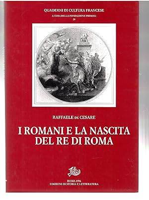 I Romani e La Nascita Del Re Di Roma
