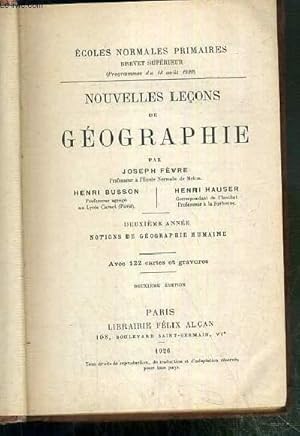 Bild des Verkufers fr NOUVELLES LECONS DE GEOGRAPHIE - DEUXIEME ANNEE. NOTIONS DE GEOGRAPHIE HUMAINE - ECOLES NORMALES PRIMAIRES - BREVET SUPERIEUR. zum Verkauf von Le-Livre