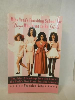 Seller image for Miss Vera's Finishing School for Boys Who Want to Be Girls for sale by Gil's Book Loft