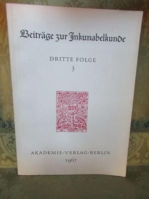 Beiträge zur Inkunabelkunde Dritte Folge, Teil 3. Im Auftrag der Deutschen Staatsbibliothek zu Be...