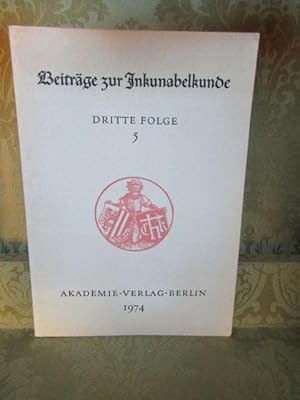 Beiträge zur Inkunabelkunde Dritte Folge, Teil 5. Im Auftrag der Deutschen Staatsbibliothek zu Be...