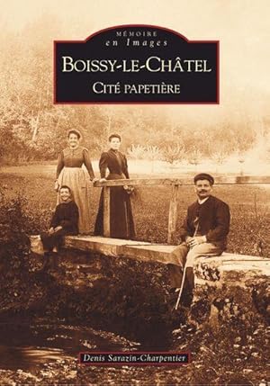 Imagen del vendedor de Boissy-le-Chtel a la venta por Chapitre.com : livres et presse ancienne