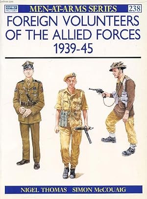 Bild des Verkufers fr FOREIGN VOLUNTEERS OF THE ALLIED FORCES, 1939-45 (MEN-AT-ARMS SERIES, 238) zum Verkauf von Le-Livre