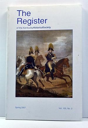 Seller image for The Register of the Kentucky Historical Society, Volume 105, Number 2 (Spring 2007) for sale by Cat's Cradle Books