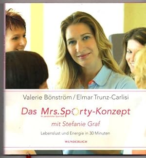 Seller image for Das Mrs. Sporty-Konzept mit Stefanie Graf. Lebenslust und Energie in 30 Minuten. for sale by Leonardu