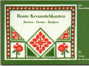 Bunte Kreuzstichkanten. Borten, Sterne, Ranken. (Alte Musterblätter)