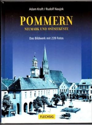 Pommern. Neumark und Ostseeküste. Das Bildwerk mit 239 Fotos.