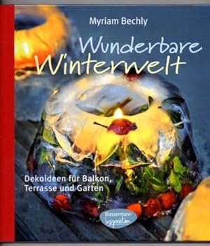 Bild des Verkufers fr Wunderbare Winterwelt. Dekoideen fr Balkon, Terasse und Garten. zum Verkauf von Leonardu