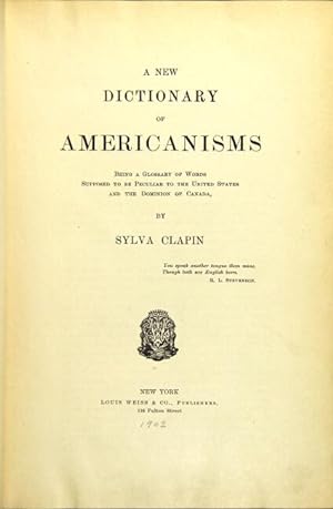 Seller image for A new dictionary of Americanisms being a glossary of words supposed to be peculiar to the United States and the Dominion of Canada for sale by Rulon-Miller Books (ABAA / ILAB)