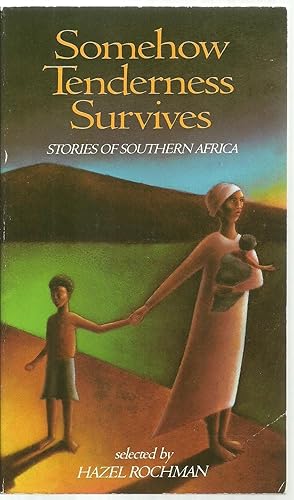 Seller image for Somehow Tenderness Survives, Stories of Southern Africa for sale by Sabra Books