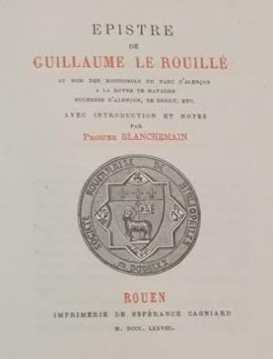 Epistre de Guillaume le Rouillé au nom des rossignols du parc d'Alençon à la Royne de Navarre duc...