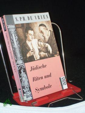 Imagen del vendedor de Jdische Riten und Symbole / S. Ph. de Vries. Aus dem Hollnd. bers. von Miriam Sterenzy. Bearb. von Miriam Magal a la venta por Antiquariat Artemis Lorenz & Lorenz GbR