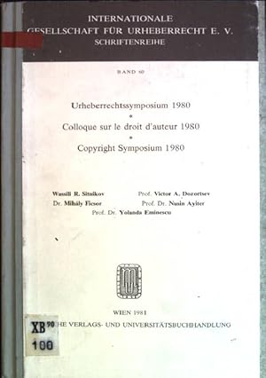 Image du vendeur pour Urheberrechtssymposium 1980 (= Colloque sur le Droit d'Auteur 1980 // Copyright Symposium 1980) Internationale Gesellschaft fr Urheberrecht e.V., Schriftenreihe; Bd. 60 mis en vente par books4less (Versandantiquariat Petra Gros GmbH & Co. KG)