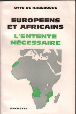 Europeens et africains : l'entente necessaire