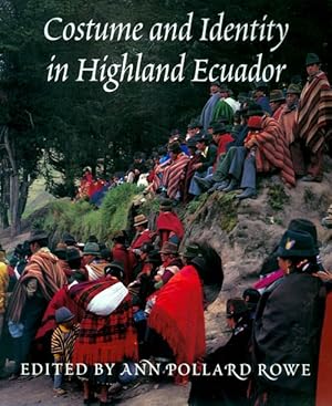 Bild des Verkufers fr Costume and Identity in Highland Ecuador zum Verkauf von The Haunted Bookshop, LLC