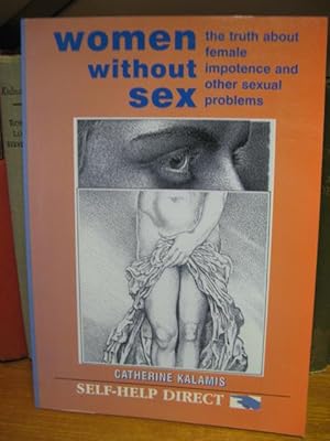 Bild des Verkufers fr Women without Sex: The Truth About Female Impotence and Other Sexual Problems zum Verkauf von PsychoBabel & Skoob Books