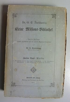 Imagen del vendedor de Die befreiten und die freien Neger in West-Afrika. Die Vlkerstmme Sd-Afrika's. Das Festland und die Inseln von Ost-Afrika. Dr. G. E. Burkhardt's kleine Missions-Bibliothek. Zweiter Band: Afrika. a la venta por Antiquariat Bookfarm