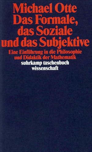 Bild des Verkufers fr Das Formale, das Soziale und das Subjektive Eine Einfhrung in die Philosophie und Didaktik der Mathematik zum Verkauf von antiquariat rotschildt, Per Jendryschik